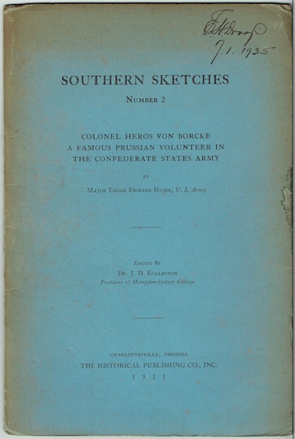 Southern Sketches Number 2, First Series: Colonel Heros Von Borke, A Famous Prussian Volunteer In The Confederate Army