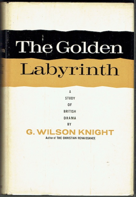 The Golden Labyrinth: A Study Of British Drama (signed by Richard Eberhart)