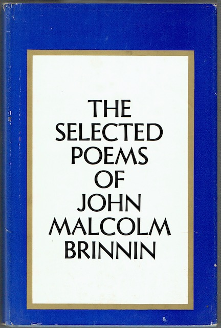 The Selected Poems Of John Malcolm Brinnin (signed by Richard Eberhart)