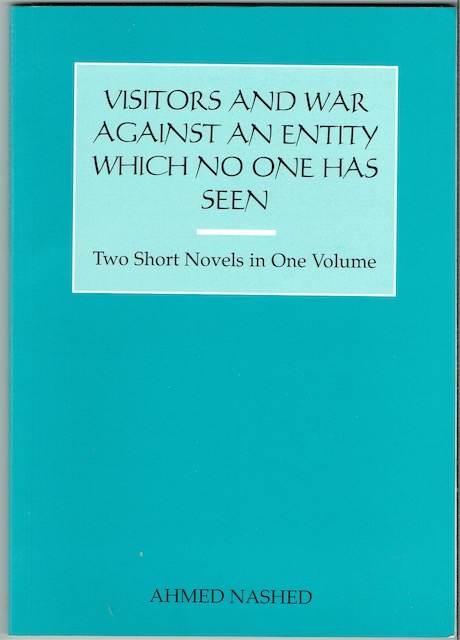 Visitors and War Against An Entity Which No One Has Seen: Two Short Novels In One Volume