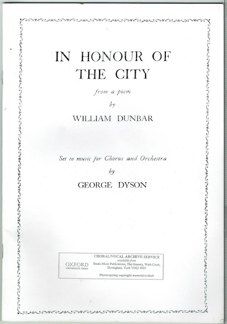 In Honour Of The City: From A Poem By William Dunbar, Set To Music For Chorus And Orchestra. Vocal Score