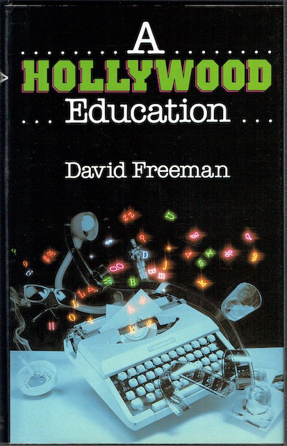 A Hollywood Education: Tales Of Movie Dreams and Easy Money