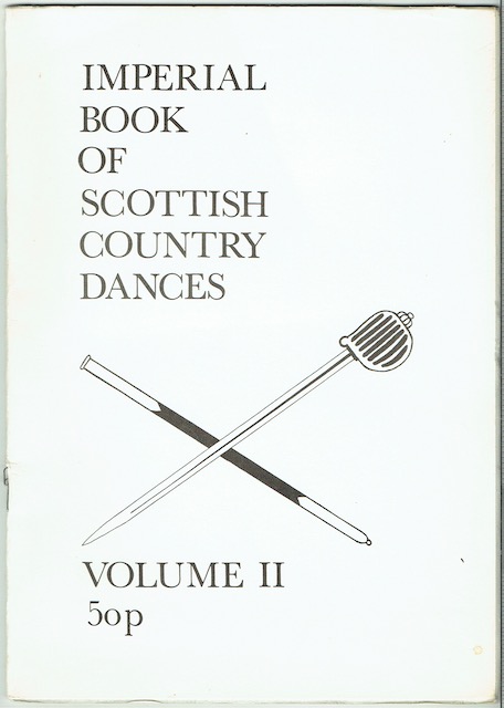 The Imperial Book Of Scottish Country Dances: Volume II. The Jack McConachie Memorial Sword Competition Dances Devised By Members Of The Imperial Society Of Teachers Of Dancing, Scottish Dance Branch