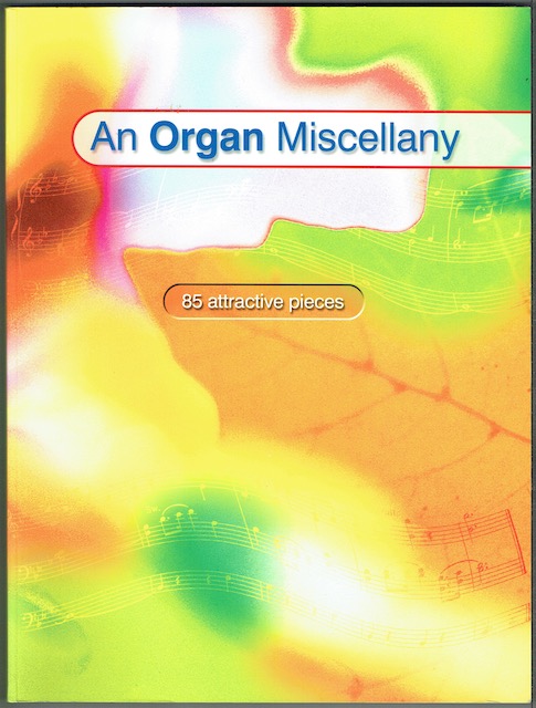An Organ Miscellany: 85 Attractive Pieces