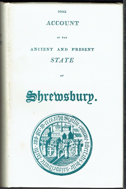 Some Account Of The Ancient And Present State Of Shrewsbury