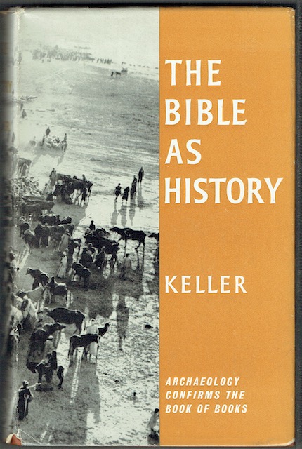 The Bible As History: Archaeology Confirms The Book Of Books