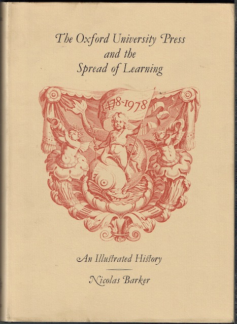 The Oxford University Press And The Spread Of Learning, 1478-1978: An Illustrated History