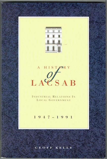 A History Of The Local Authorities' Conditions Of Service Advisory Board, 1947-1991: Industrial Relations In Local Government