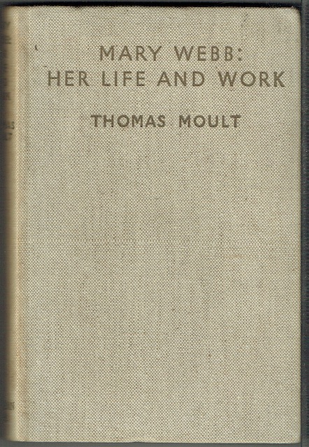 Mary Webb: Her Life And Work