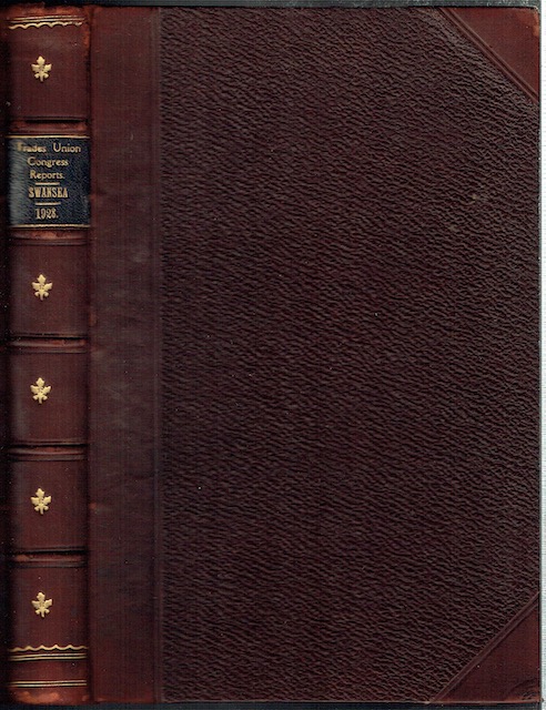 Report Of Proceedings at The 60th Annual Trade Union Congress, Held At Swansea, September 3rd to 8th 1928