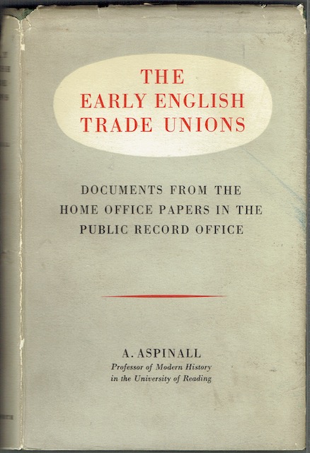 The Early English Trade Unions: Documents From The Home Office Papers In The Public Record Office