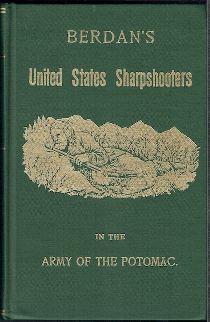 Berdan's United States Sharpshooters In The Army Of The Potomac 1861-1865