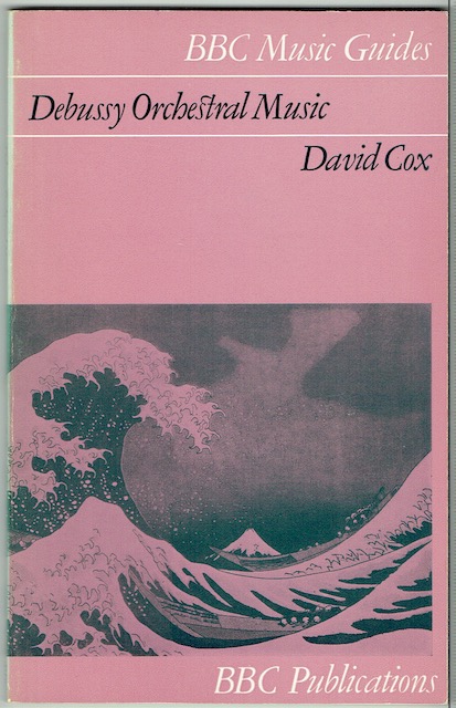 Debussy Orchestral Music (BBC Music Guides)