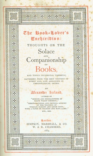 The Book-Lover's Enchiridion: Thoughts On The Solace and Companionship Of Books