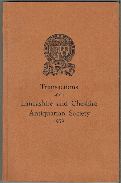Transactions Of The Lancashire And Cheshire Antiquarian Society Vol. LXIX, 1959