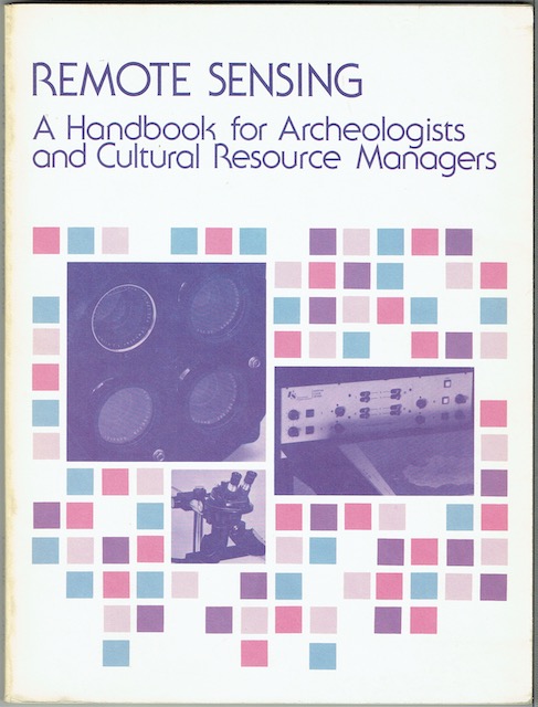 Remote Sensing: A Handbook For Archeologists And Cultural Resource managers