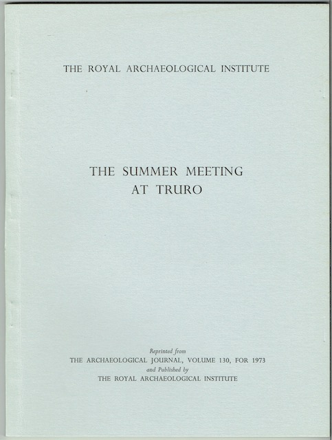 The Royal Archaeological Institute: The Summer Meeting At Truro