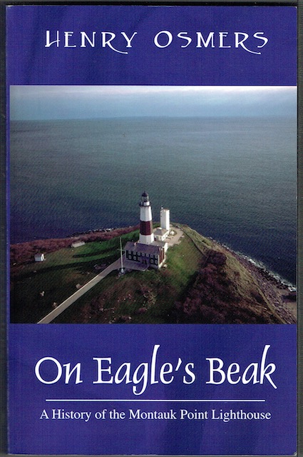 On Eagle's Beak: A History Of Montauk Point Lighthouse (signed)