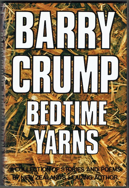 Barry Crump's Bedtime Yarns: A Collection of Short Stories and poems compiled and edited by Mandy Herron