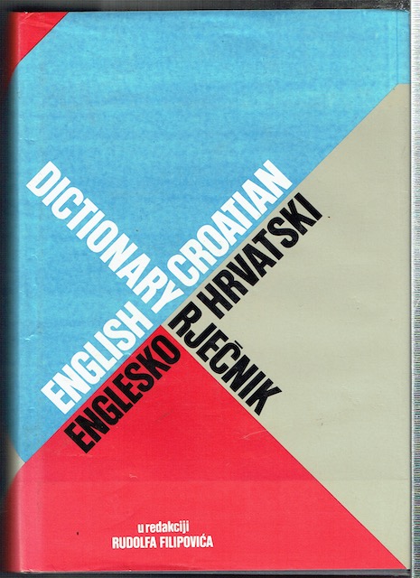 English-Croatian Dictionary: Englesko-Hrvatski Rjecnik