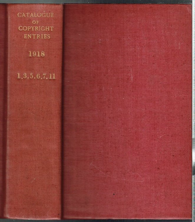 Catalogue Of Copyright Entries Part 3: Musical Compositions. 1918, Volume 13, Nos. 1, 3, 5, 6, 7, 11.