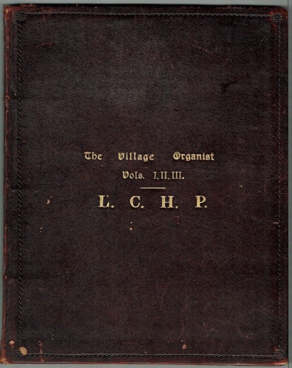 The Village Organist: A Series Of Pieces For Church And General Use. Volume I, Volume II and Volume III