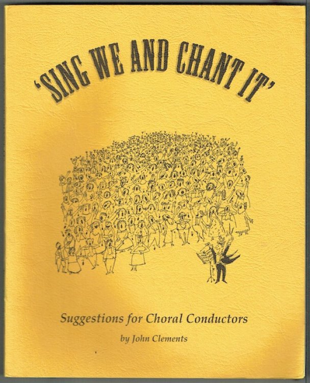 Sing We And Chant It: Suggestions For Choral Conductors