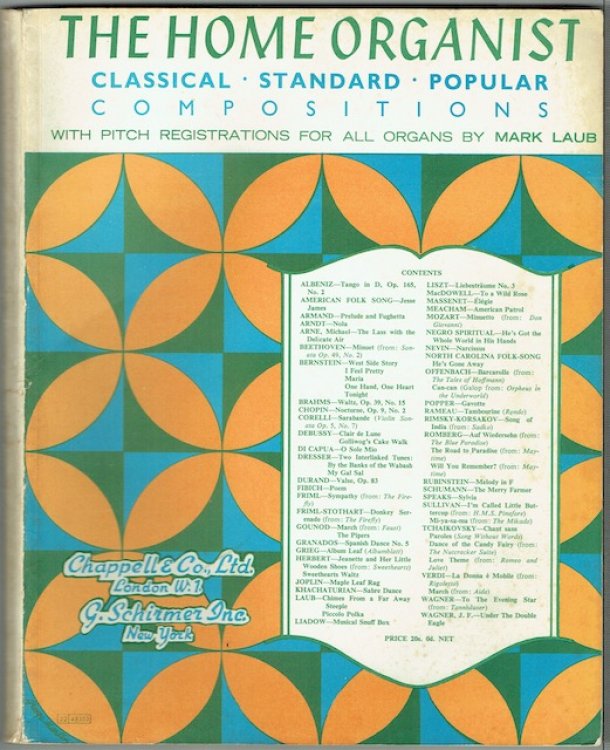 The Home Organist: Classical, Standard, Popular Compositions With Pitch Registration For All Organs By Mark Laub