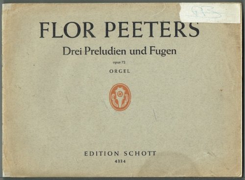 Drei Preludien Und Fugen, Opus 72: Orgel (Edition Schott 4334)