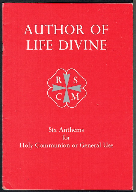 Author Of The Life Divine: Six Anthems For Holy Communion Or General Use
