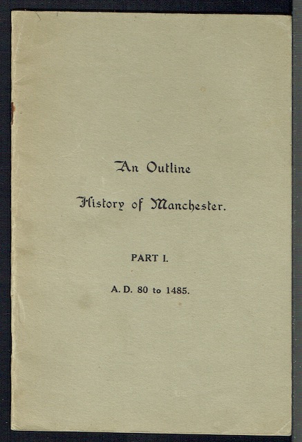 An Outline History Of Manchester Part I: A.D. 80 to 1485