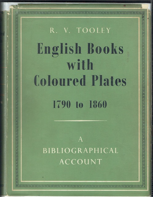 English Books With Coloured Plates 1790 to 1860: A Bibliographical Account of the most Important Books illustrated by English Artists in Colour Aquatint and Colour Lithography
