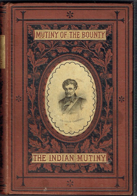 The Story Of The Good Ship Bounty And Her Mutineers, And, Mutinies In Highland Regiments