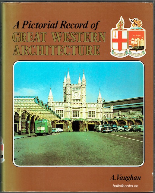 A Pictorial Record Of Great Western Architecture