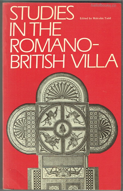 Studies In The Romano-British Villa