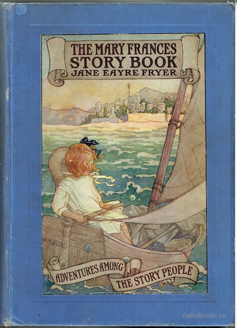 The Mary Frances Story Book, Or, Adventures Among The Story People