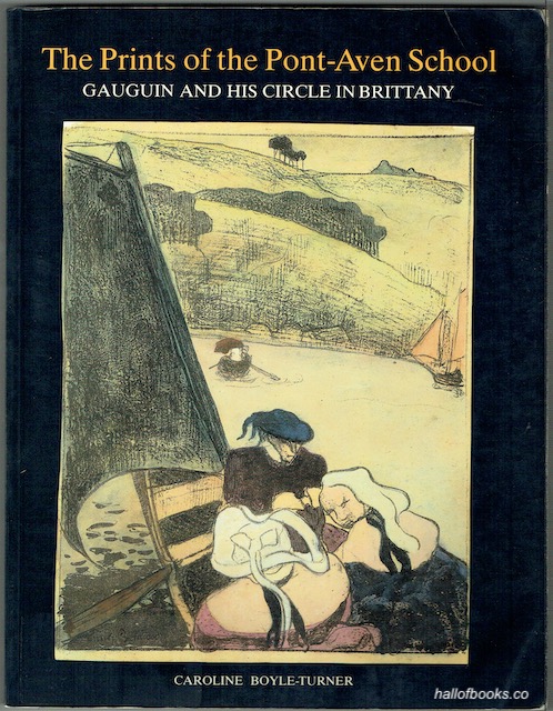 The Prints Of The Pont-Aven School: Gaugin And His Circle In Brittany