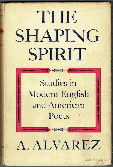 The Shaping Spirit: Studies In Modern English And American Poets (Signed by Richard Eberhart)