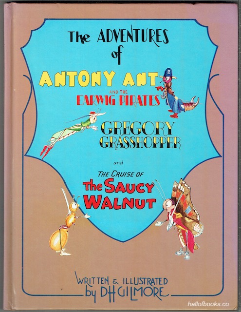 The Adventures Of Antony Ant And The Earwig Pirates; Gregory Grasshopper And The Cruise Of The Saucy Walnut