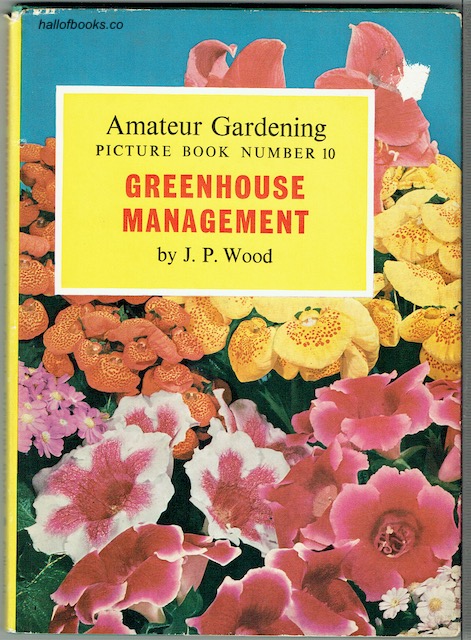 Greenhouse Management: Amateur Gardening Picture Book Number 10