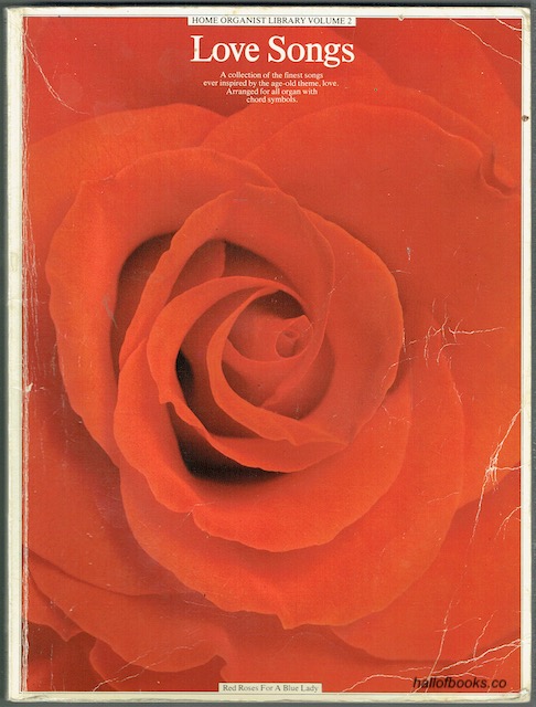 Home Organist Library Volume 2: Love Songs, Arranged For All Organ With Chord Symbols
