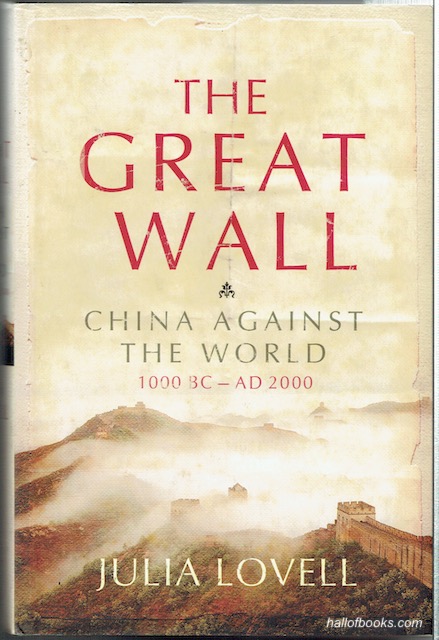 The Great Wall: China Against The Word, 1000BC - AD 2000