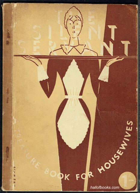 The Silent Servant: A Treasure Book For Housewives