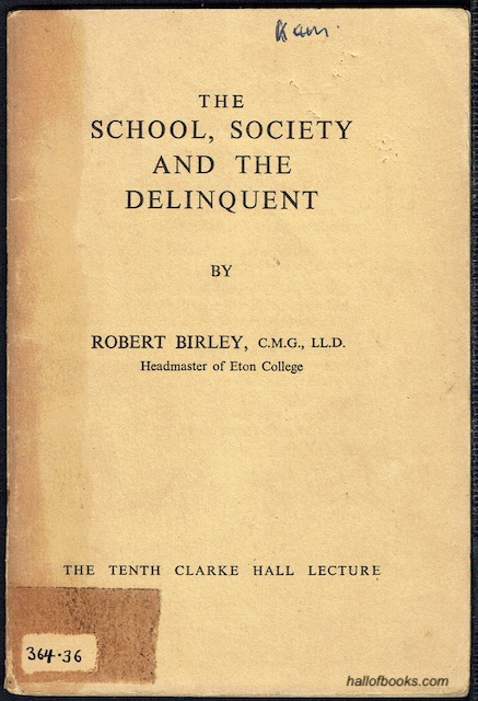 The School, Society And The Delinquent: The Tenth Clark Hall Lecture