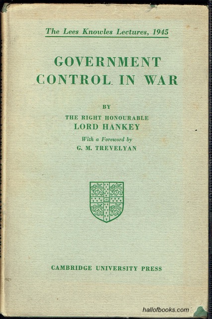 Government Control In War: The Lees Knowles Lectures, 1945