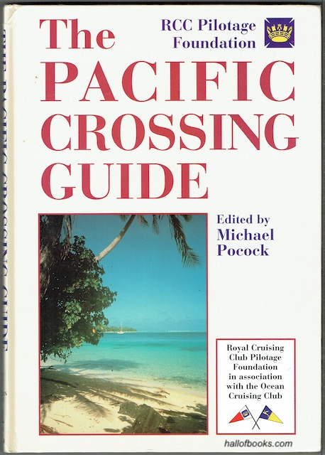 The Pacific Crossing Guide: Royal Cruising Club Pilotage Foundation In Association With The Ocean Cruising Club
