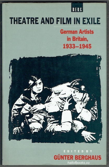 Theatre And Film In Exile: German Artists In Britain, 1933-1945