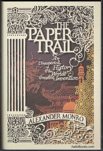 The Paper Trail: The Unexpected History Of The World's Greatest Invention