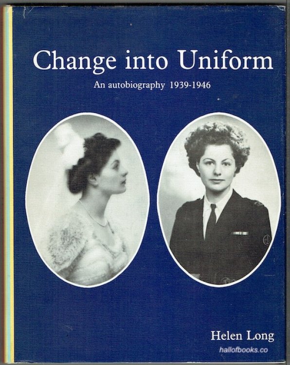 Change Into Uniform: An Autobiography 1939-1946 (signed)