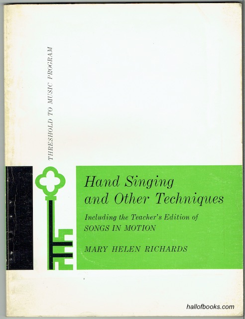 Hand Singing And Other Techniques, Including The Teacher's Edition Of Songs In Motion